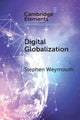 Book cover of: Digital Globalization. By: Stephen James Weymouth