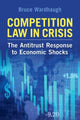 Book cover of: Competition Law in Crisis. By: Bruce Wardhaugh