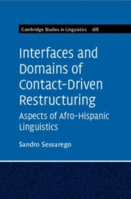 Book cover of: Interfaces and Domains of Contact-Driven Restructuring: Volume 168. By: Sandro Sessarego