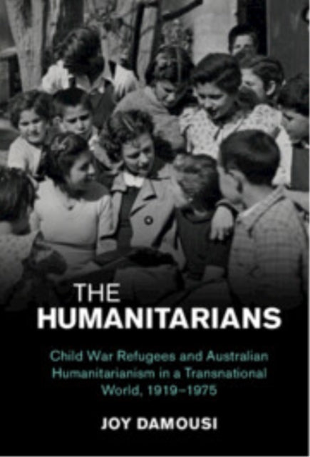 Book cover of: Humanitarians. By: Joy Damousi