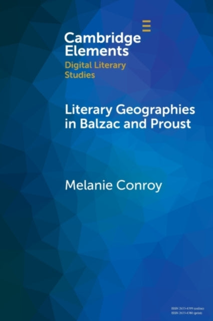 Literary Geographies in Balzac and Proust