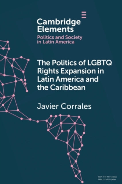 Book cover of: Politics of LGBTQ Rights Expansion in Latin America and the Caribbean. By: Javier Corrales