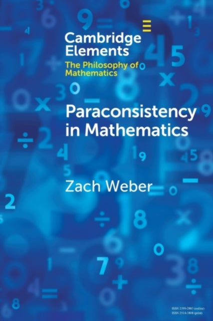 Book cover of: Paraconsistency in Mathematics. By: Zach Weber