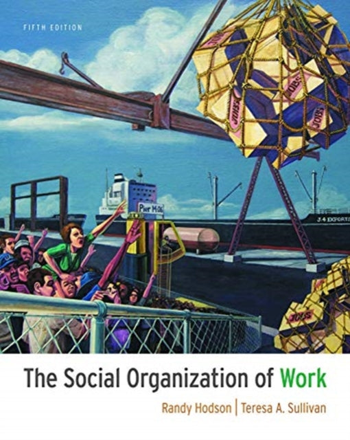 Book cover of: Social Organization of Work. By: Randy Hodson
