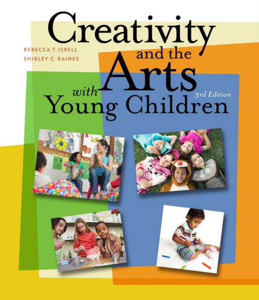 Book cover of: Creativity and the Arts with Young Children. By: Rebecca Isbell