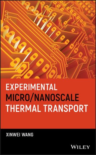 Book cover of: Experimental Micro/Nanoscale Thermal Transport. By: Xinwei Wang