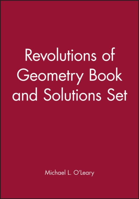 Book cover of: Revolutions of Geometry Book and Solutions Set. By: Michael L. O'Leary