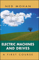 Book cover of: Electric Machines and Drives. By: Ned Mohan