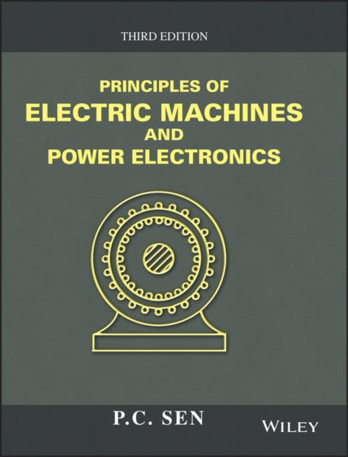Book cover of: Principles of Electric Machines and Power Electronics. By: P. C. Sen