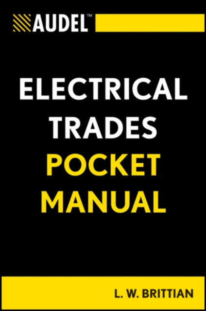 Book cover of: Audel Electrical Trades Pocket Manual. By: L. W. Brittian