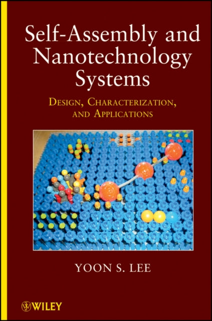 Book cover of: Self-Assembly and Nanotechnology Systems. By: Yoon S. Lee
