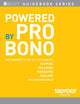 Book cover of: Powered by Pro Bono. By: Taproot Foundation