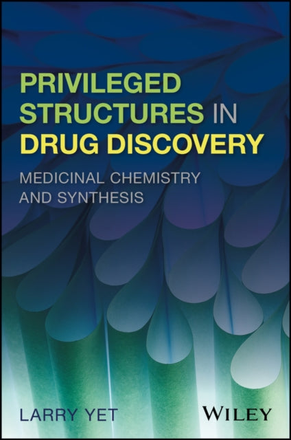 Book cover of: Privileged Structures in Drug Discovery. By: Larry Yet