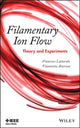 Book cover of: Filamentary Ion Flow