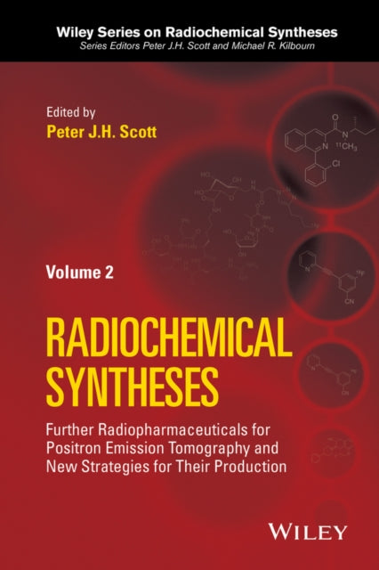 Book cover of: Further Radiopharmaceuticals for Positron Emission Tomography and New Strategies for Their Production, Volume 2. By: Peter J. H. Scott