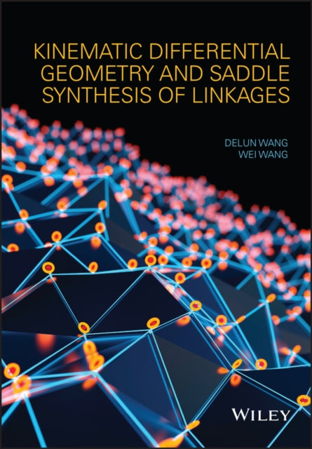 Book cover of: Kinematic Differential Geometry and Saddle Synthesis of Linkages. By: Delun Wang