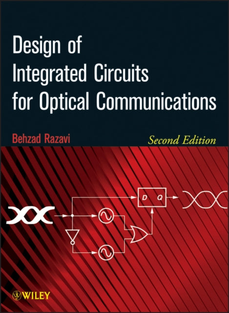 Book cover of: Design of Integrated Circuits for Optical Communications. By: Behzad Razavi