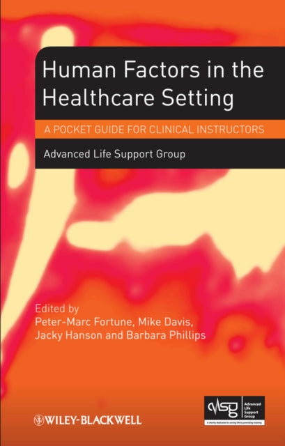 Book cover of: Human Factors in the Health Care Setting. By: Advanced Life Support Group (Manchester, England)