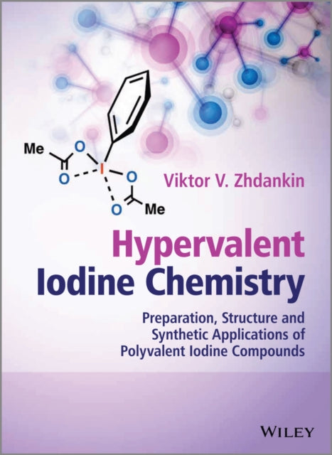Book cover of: Hypervalent Iodine Chemistry. By: Viktor V. Zhdankin