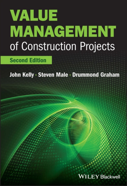 Book cover of: Value Management of Construction Projects. By: John Kelly