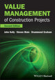 Book cover of: Value Management of Construction Projects. By: John Kelly