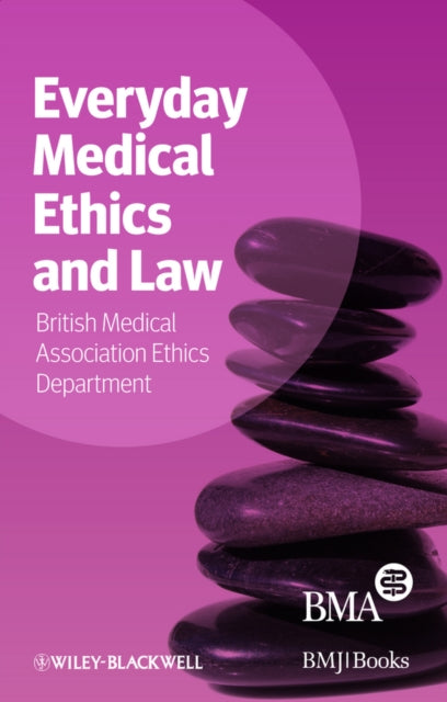 Book cover of: Everyday Medical Ethics and Law. By: BMA Medical Ethics Department