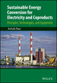 Book cover of: Sustainable Energy Conversion for Electricity and Coproducts. By: Ashok D. Rao