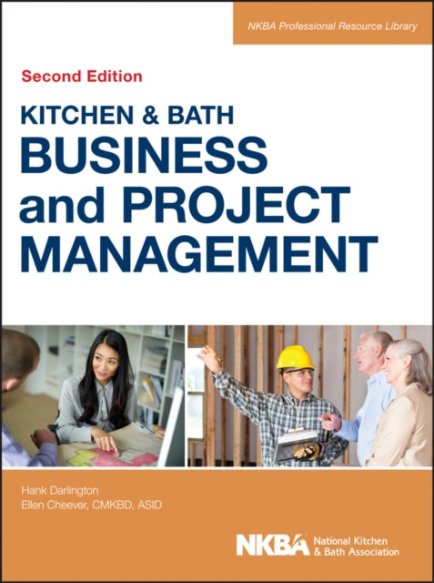 Book cover of: Kitchen and Bath Business and Project Management, with Website. By: NKBA (National Kitchen and Bath Association) Staff