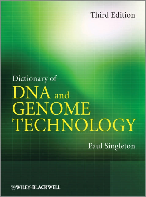 Book cover of: Dictionary of DNA and Genome Technology. By: Paul Singleton