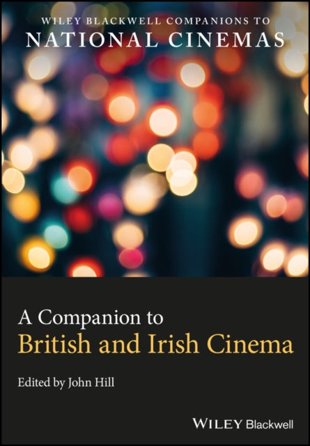 Book cover of: Companion to British and Irish Cinema. By: Hill, John