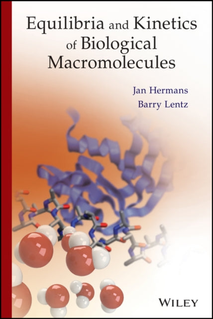 Book cover of: Equilibria and Kinetics of Biological Macromolecules. By: Jan Hermans