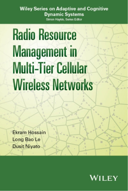 Book cover of: Radio Resource Management in Multi-Tier Cellular Wireless Networks. By: Ekram Hossain