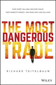 Book cover of: Most Dangerous Trade. By: Richard Teitelbaum