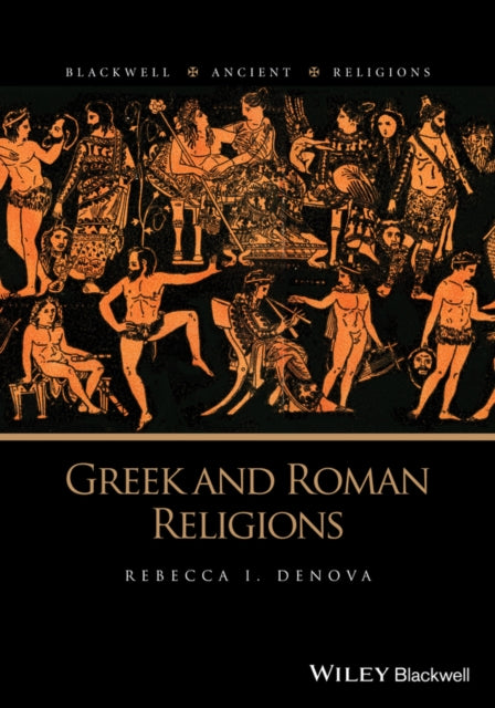 Book cover of: Greek and Roman Religions. By: Rebecca I. Denova