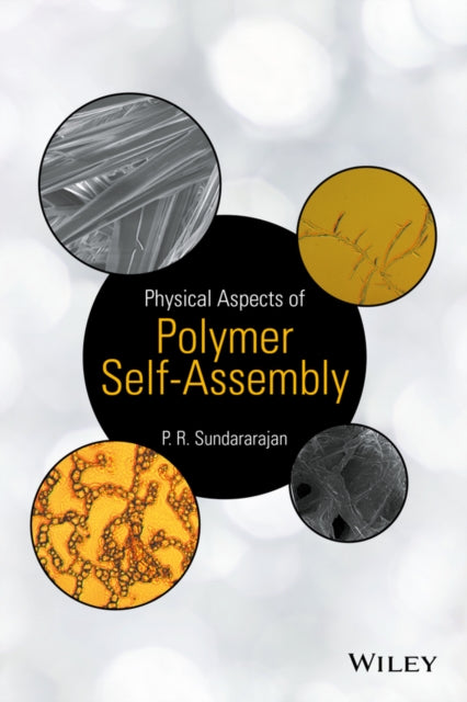 Book cover of: Physical Aspects of Polymer Self-Assembly. By: P. R. Sundararajan
