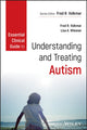 Book cover of: Essential Clinical Guide to Understanding and Treating Autism. By: Fred R. Volkmar