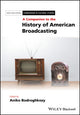 Book cover of: Companion to the History of American Broadcasting