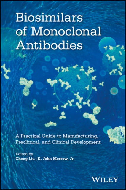 Book cover of: Biosimilars of Monoclonal Antibodies. By: Cheng Liu