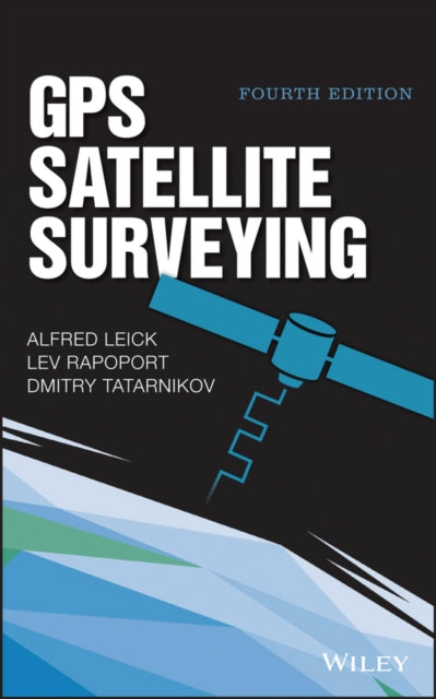 Book cover of: GPS Satellite Surveying. By: Alfred Leick
