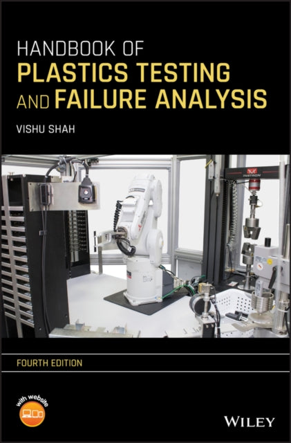 Book cover of: Handbook of Plastics Testing and Failure Analysis. By: Vishu Shah