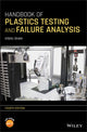 Book cover of: Handbook of Plastics Testing and Failure Analysis. By: Vishu Shah