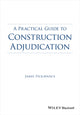 Book cover of: Practical Guide to Construction Adjudication. By: James Pickavance