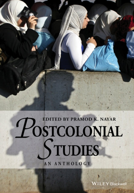 Book cover of: Postcolonial Studies. By: Pramod K. Nayar