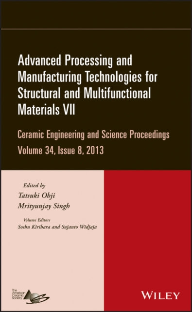 Book cover of: Advanced Processing and Manufacturing Technologies for Structural and Multifunctional Materials VII, Volume 34, Issue 8. By: Tatsuki Ohji