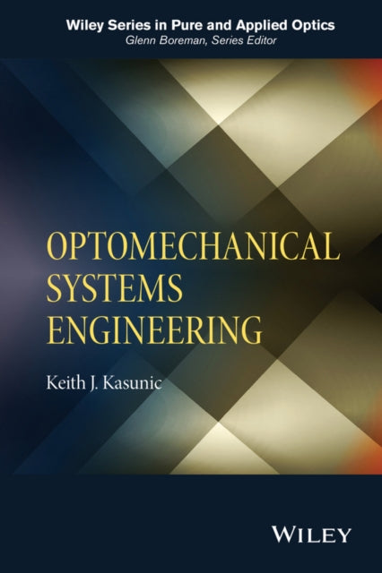 Book cover of: Optomechanical Systems Engineering