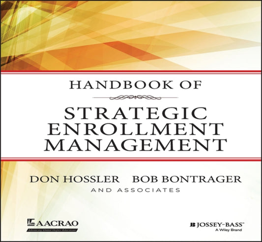 Book cover of: Handbook of Strategic Enrollment Management. By: Don Hossler