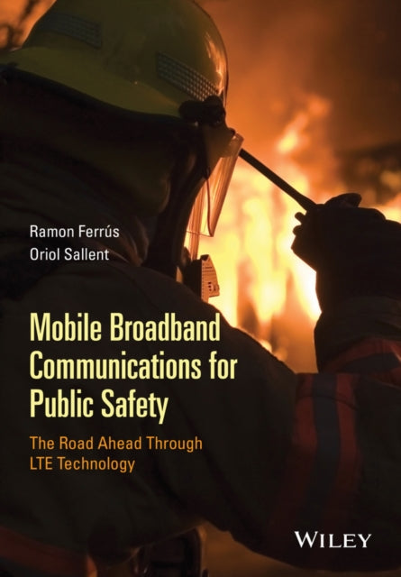 Book cover of: Mobile Broadband Communications for Public Safety. By: Ramon Ferrus