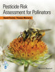 Book cover of: Pesticide Risk Assessment for Pollinators. By: David Fischer