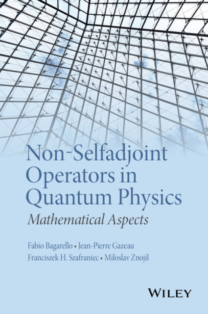 Book cover of: Non-Selfadjoint Operators in Quantum Physics