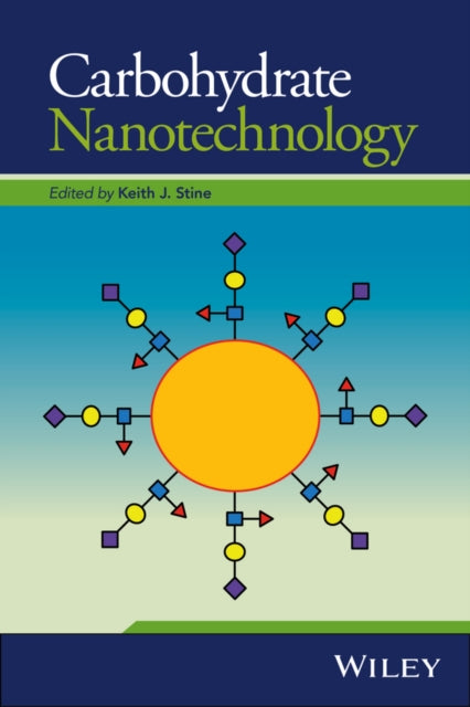 Book cover of: Carbohydrate Nanotechnology. By: Keith J. Stine